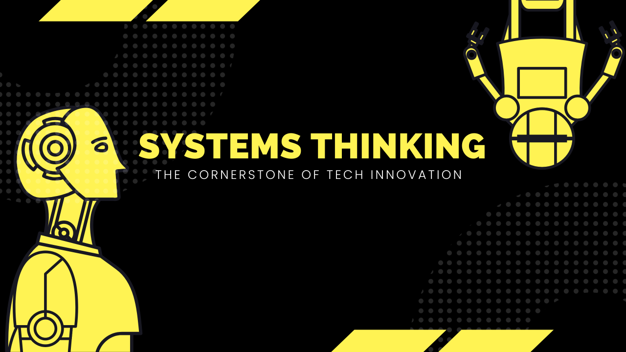  Why Systems Thinking Is the Most Powerful Tech Skill 